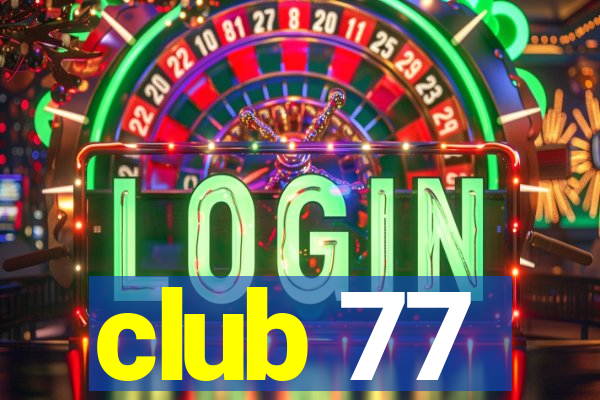 club 77